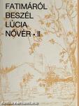 Fatimáról beszél Lúcia nővér II.