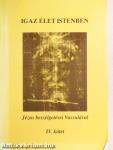 Igaz élet Istenben IV.