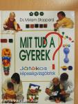 Mit tud a gyerek?
