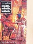 Istenek, múmiák, hetérák