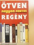 Ötven nagyon fontos regény