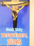 Testvérem, Júdás