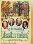 Ki kicsoda a klasszikus zenében?