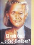 Ki volt Ön... ... előző életében?