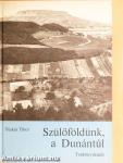 Szülőföldünk, a Dunántúl