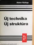 Új technika - Új struktúra