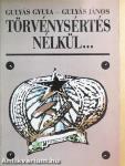 Törvénysértés nélkül...