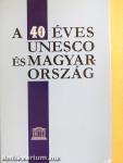 A 40 éves UNESCO és Magyarország