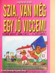 Szia, van még egy jó viccem!