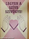Legyen a szíve szívügye!