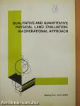 Qualitative and Quantitative Physical Land Evaluation: An Operational Approach