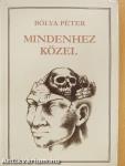 Mindenhez közel