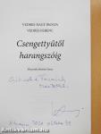 Csengettyűtől harangszóig (dedikált példány)