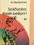 Szülőszoba, tessék belépni!