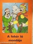 A fehér ló mondája