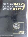 100 éves az Elektromos Művek