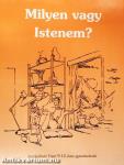 Milyen vagy Istenem?