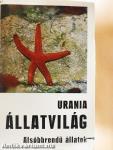 Urania Állatvilág - Alsóbbrendű állatok