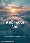 A múltad jön feléd