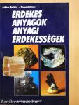 Érdekes anyagok, anyagi érdekességek