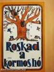 Roskad a kormos hó...