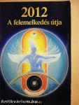 A felemelkedés útja 2012-ig