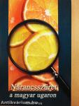 Narancsszüret a magyar ugaron