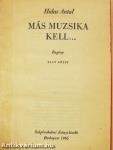 Más muzsika kell... I-III.