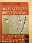 Oltás, szemzés, dugványozás