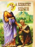 A szeretet szentje
