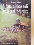 A határainkon túli magyarok néprajza