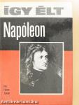 Így élt Napóleon
