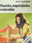 Festés, tapétázás, mázolás