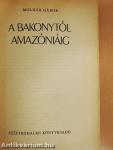 A Bakonytól Amazóniáig