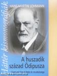 A huszadik század Ödipusza