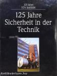 125 Jahre Sicherheit in der Technik