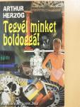 Tegyél minket boldoggá!