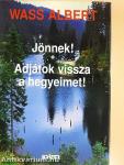 Jönnek!/Adjátok vissza a hegyeimet!