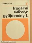 Irodalmi szöveggyűjtemény I.