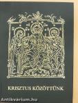 Krisztus közöttünk