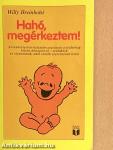 Hahó, megérkeztem!