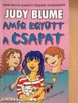 Amíg együtt a csapat
