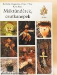 Máktündérek, csutkanépek