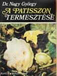 A patisszon termesztése