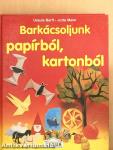 Barkácsoljunk papírból, kartonból