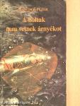 A holtak nem vetnek árnyékot