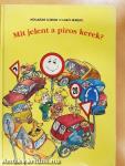 Mit jelent a piros kerek?