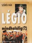 Légió mindhalálig (?)