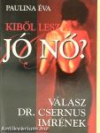 Kiből lesz a jó nő?