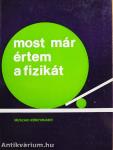Most már értem a fizikát